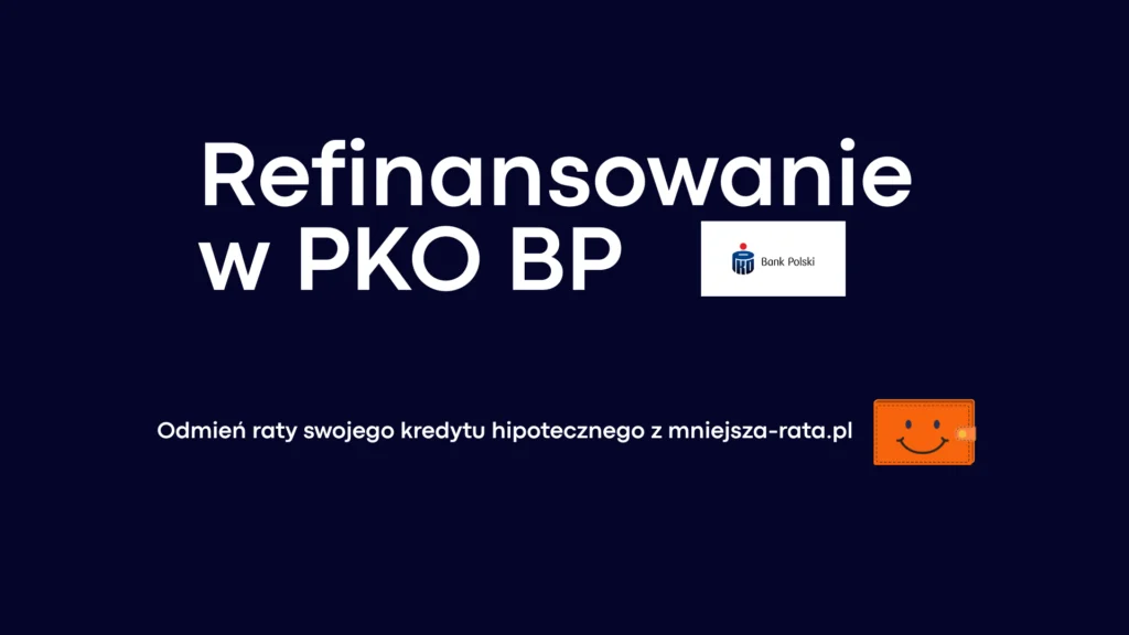 Refinansowanie kredytu hipotecznego PKO BP